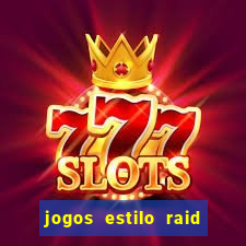 jogos estilo raid shadow legends